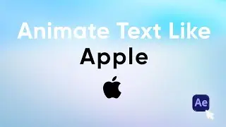 How to Create Apple-Style Text Animation in After Effects