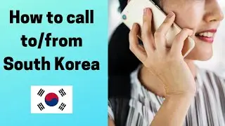 South Korea Dialing Code - How to call to/from South Korea