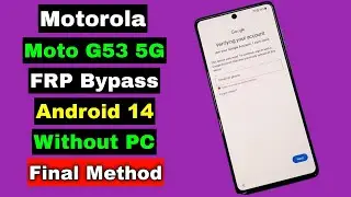 Motorola Moto G53 Android 14 FRP Bypass Without PC | Motorola Moto G53 5G Unlock FRP Google Account