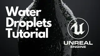 How To Make a Water Droplet Material the Right Way (Unreal 4.26)