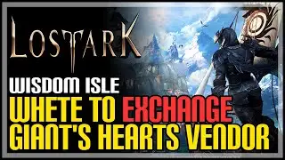 Where to Exchange Giants Hearts Lost Ark