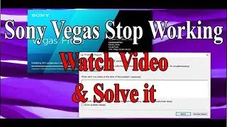 Sony Vegas Stop Working | How to solve it (100% work)