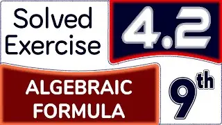 Algebraic Formulas | Exercise 4.2 | 9th Class Math by #Mospor | #Algebraic_Formula