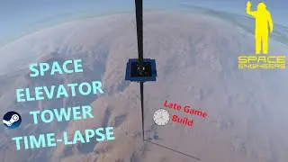 SPACE ELEVATOR Full Build Time Lapse - Space Engineers