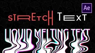 Stretch Text, Liquid Melting Text in After Effects | AE CC 2021