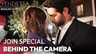 Vendetta - Join Special Behind the Camera #20 English Subtitled | Kan Cicekleri