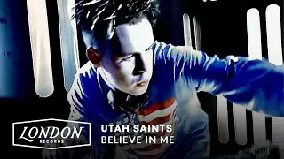 Utah Saints - Believe in Me (Official Video)