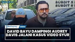 David Bayu Dampingi Audrey Davis Jalani Kasus Video Syur Mirip Putrinya di Polda