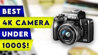 Top 3 Best 4K Camera Under 1000$! 🔥