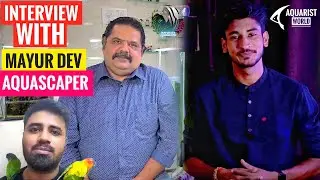 Interview With Mayur Dev Aquascaper  || Q & A Session with Mayur Sir