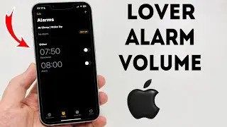 How To lover Alarm Volume on iPhone - Full Guide