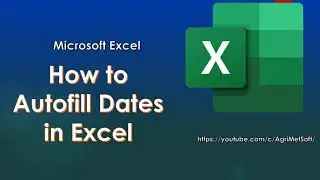 How to Autofill Dates in Excel | Automatically Fill Date Cells in Excel