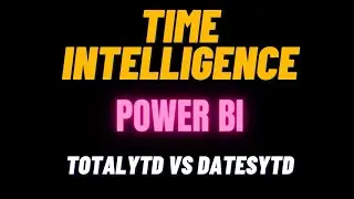 Complete Time Intelligence Tutorial in Power BI |Explanation on TOTALYTD Vs DATESYTD DAX Functions