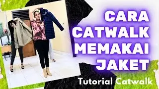 TUTORIAL CATWALK MEMAKAI JAKET | CARA MEMAKAI & MELEPAS JAKET