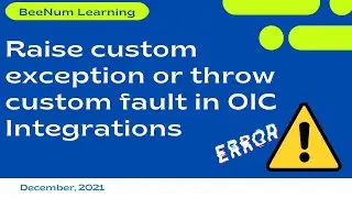 How to Raise custom exception or throw custom fault in OIC Integrations | Oracle Integration