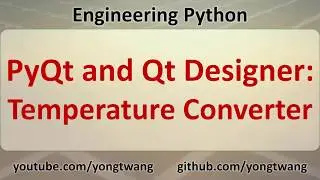 Engineering Python 17C: PyQt and Qt Designer - Temperature Converter