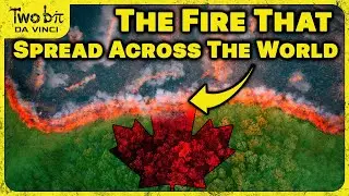 Canada is BURNING & Covering the World in Smoke