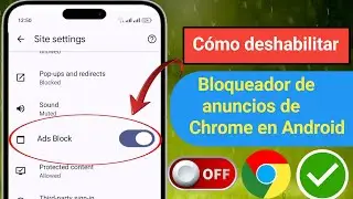 Cómo desactivar el bloqueador de anuncios en Google Chrome en Android|Detener los anuncios en Google