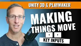 Learn how to make Games: Unity and Playmaker (Part 4)- Using Key Inputs to Make Things Move. YES!