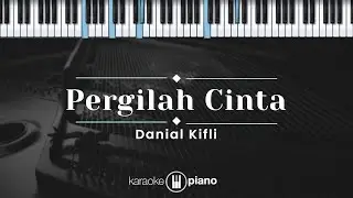 Pergilah Cinta - Danial Kifli (KARAOKE PIANO)