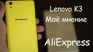 Lenovo K3 Моё мнение (Полный обзор). AliExpress