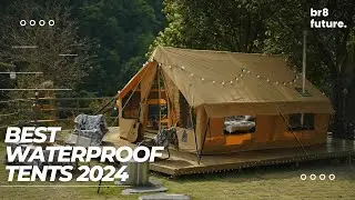 Best Waterproof Tents 2024 🏕️🚙 Make your outdoor adventures more enjoyable