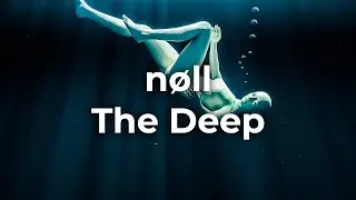 nøll - The Deep (Official Lyric Video)