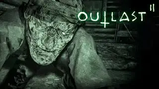 А КТО ЭТО ТУТ У НАС? | Прохождение Outlast 2 #8