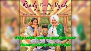 Ready for my Vyah. Raftaar. Akriti kakar. Deep Kalsi. Lyrical with karaoke added.