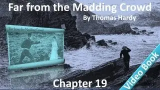 Chapter 19 - Far from the Madding Crowd by Thomas Hardy - The Sheep-Washing - The Offer