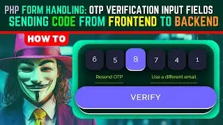 PHP Form Handling Tutorial: OTP Verification Input Fields