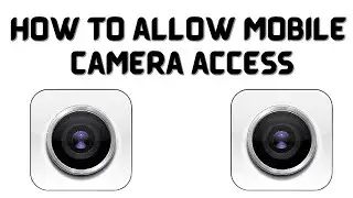 How to Allow Mobile Camera Access on Iphone 2023 | How to Allow Mobile Camera Access on Android 2023