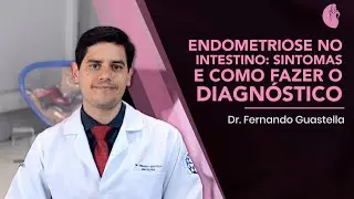 Endometriose no intestino: sintomas e como fazer o diagnóstico