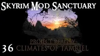 Skyrim Mod Sanctuary 36 : Project Reality - Climates of Tamriel (Weather and lighting mod)