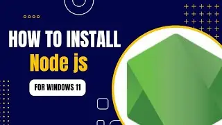 How to install Node js on Windows 11