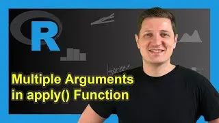 Specify Multiple Arguments in apply() Function in R (Example) | lapply, sapply & mapply | Remove NA