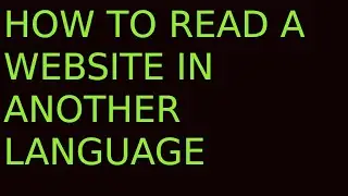 HOW TO TRANSLATE A WEB PAGE FROM A FOREIGN LANGUAGE