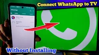 Connect WhatsApp to TV || Without Installing WhatsApp || WhatsApp web on Smart TV