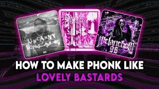 HOW TO MAKE PHONK LIKE LOVELY BASTARDS IN FL STUDIO 21
