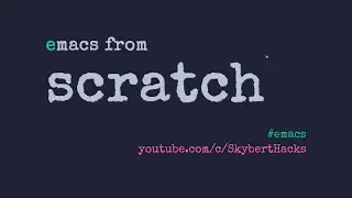 Emacs from scratch