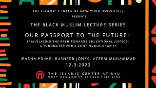 Trailblazing the Path Towards Educational Justice | Ieasha Prime, Basheer Jones, Azeem | 12.3.22