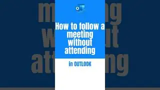 How to follow a meeting without attending in Outlook