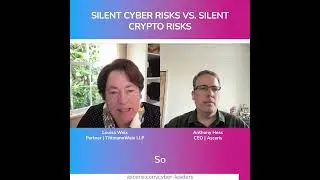 Silent Cyber Risks vs. Silent Crypto Risks | Louisa Weix