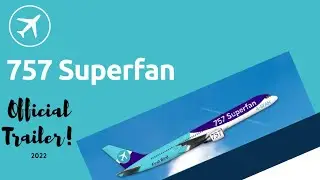 757 Superfan’s Official 2022 Trailer!