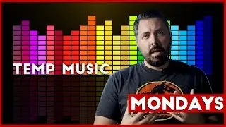 Mondays: Using Temp Music & Lighting a Scene