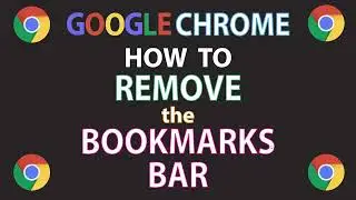 How To Remove The Bookmarks Bar On The Google Chrome Web Browser | PC | 👍
