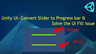 Unity UI- Convert Slider to Progress bar | Solve the Ui Fill issue