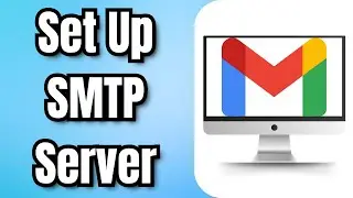 How to Set Up SMTP Server in GMAIL