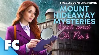 Mount Hideaway Mysteries: Exes and Oh Nos | Full Adventure Mystery Movie | Free HD Movie | FC