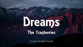 The Cranberries - Dreams (Lyrics)